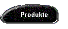 Produkte